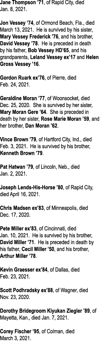Jane Thompson  71, of Rapid City, died Jan  8, 2021  Jon Vessey  74, of Ormond Beach, Fla , died March 13, 2021  He i   
