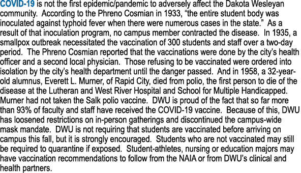 COVID-19 is not the first epidemic pandemic to adversely affect the Dakota Wesleyan community  According to the Phren   