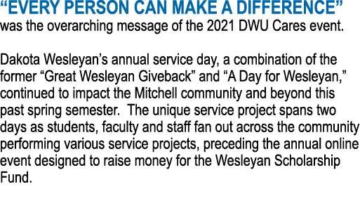  Every person can make a difference  was the overarching message of the 2021 DWU Cares event  Dakota Wesleyan s annua   