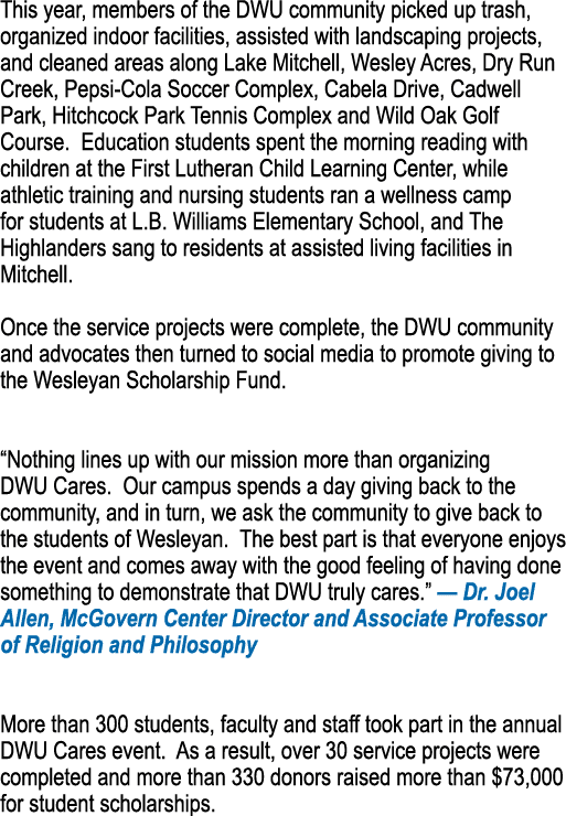 This year, members of the DWU community picked up trash, organized indoor facilities, assisted with landscaping proje   