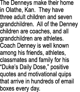 The Denneys make their home in Olathe, Kan. They have three adult children and seven grandchildren. All of the Denney...