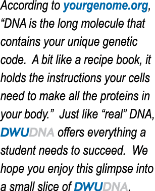 According to yourgenome.org, “DNA is the long molecule that contains your unique genetic code. A bit like a recipe bo...