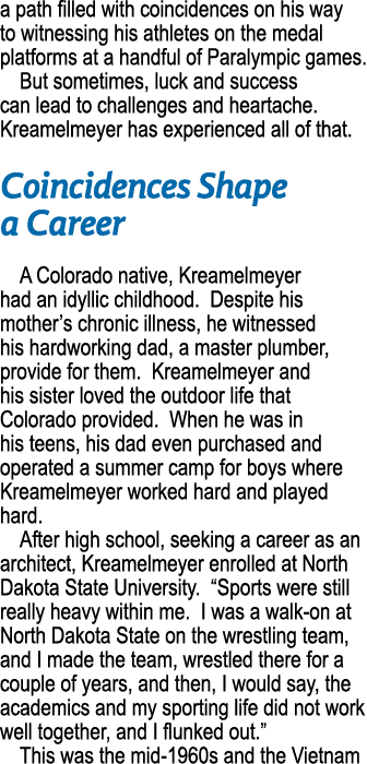 a path filled with coincidences on his way to witnessing his athletes on the medal platforms at a handful of Paralymp...