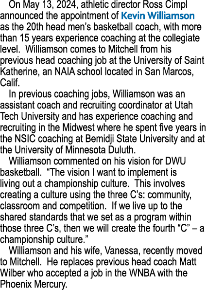 On May 13, 2024, athletic director Ross Cimpl announced the appointment of Kevin Williamson as the 20th head men’s ba...