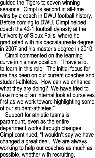 guided the Tigers to seven winning seasons. Cimpl is second in all time wins by a coach in DWU football history. Befo...