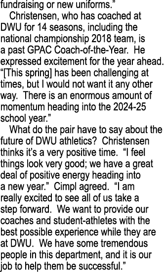 fundraising or new uniforms.” Christensen, who has coached at DWU for 14 seasons, including the national championship...