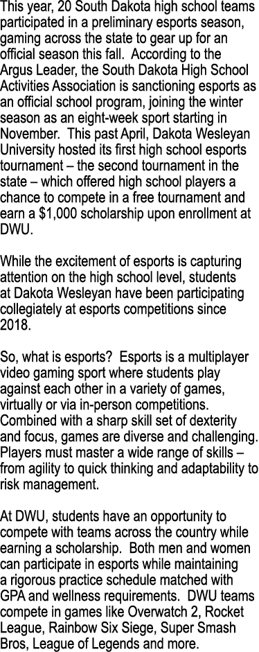 This year, 20 South Dakota high school teams participated in a preliminary esports season, gaming across the state to...