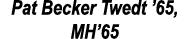 Pat Becker Twedt ’65, MH’65