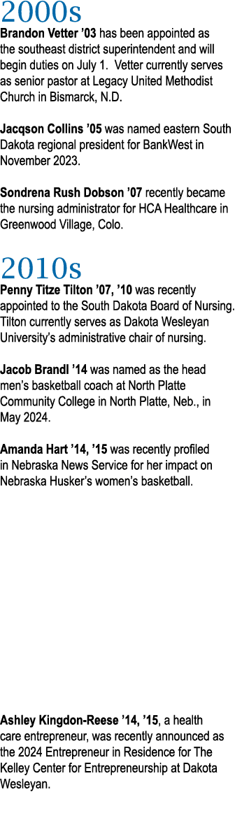 2000s Brandon Vetter ’03 has been appointed as the southeast district superintendent and will begin duties on July 1....