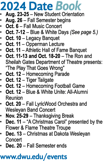 2024 Date Book • Aug. 23 25 – New Student Orientation • Aug. 26 – Fall Semester begins • Oct. 6 – Fall Music Concert ...