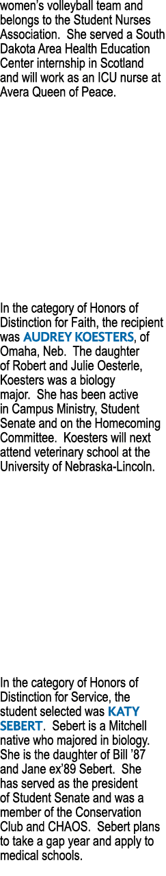 women’s volleyball team and belongs to the Student Nurses Association. She served a South Dakota Area Health Educatio...