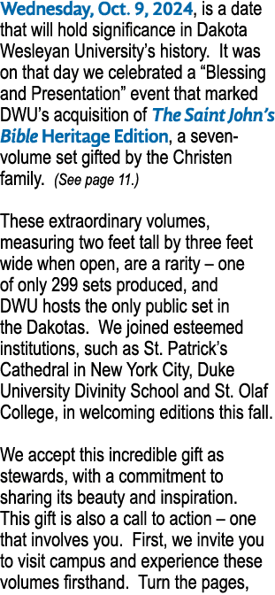 Wednesday, Oct. 9, 2024, is a date that will hold significance in Dakota Wesleyan University’s history. It was on tha...