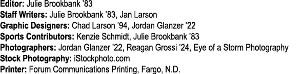 Editor: Julie Brookbank ’83 Staff Writers: Julie Brookbank ’83, Jan Larson Graphic Designers: Chad Larson ’94, Jordan...