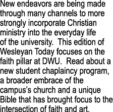 New endeavors are being made through many channels to more strongly incorporate Christian ministry into the everyday ...
