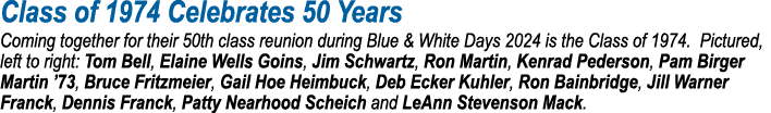 Class of 1974 Celebrates 50 Years Coming together for their 50th class reunion during Blue & White Days 2024 is the C...