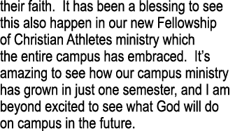 their faith. It has been a blessing to see this also happen in our new Fellowship of Christian Athletes ministry whic...