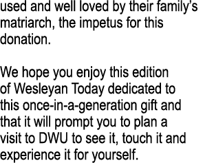 used and well loved by their family’s matriarch, the impetus for this donation. We hope you enjoy this edition of Wes...