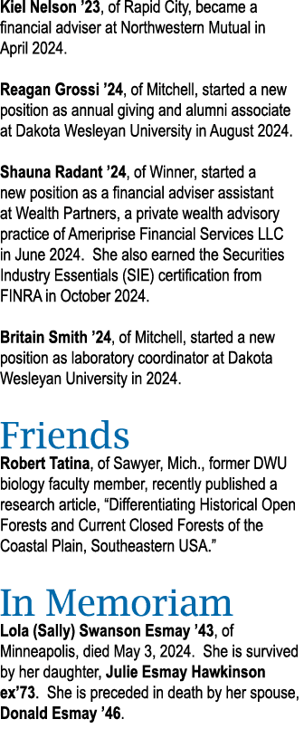 Kiel Nelson ’23, of Rapid City, became a financial adviser at Northwestern Mutual in April 2024. Reagan Grossi ’24, o...