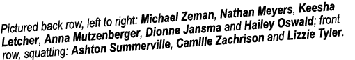 Pictured back row, left to right: Michael Zeman, Nathan Meyers, Keesha Letcher, Anna Mutzenberger, Dionne Jansma and ...