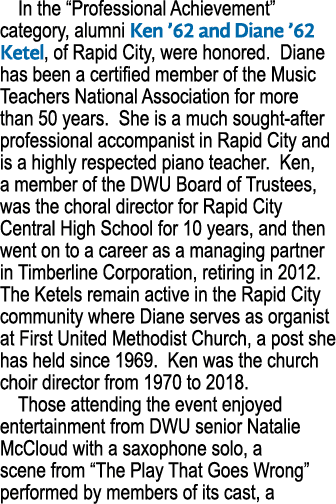 In the “Professional Achievement” category, alumni Ken ’62 and Diane ’62 Ketel, of Rapid City, were honored. Diane ha...