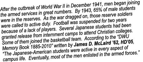 After the outbreak of World War II in December 1941, men began joining the armed services in great numbers. By 1943, ...