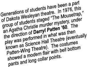 Generations of students have been a part of Dakota Wesleyan theatre. In 1976, this group of students staged “The Mous...