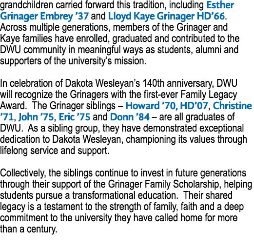 grandchildren carried forward this tradition, including Esther Grinager Embrey ’37 and Lloyd Kaye Grinager HD’66. Acr...
