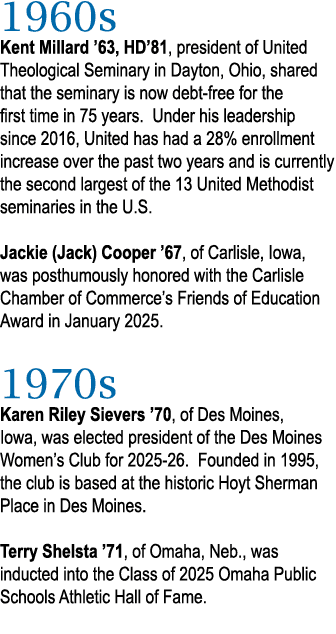 1960s Kent Millard ’63, HD’81, president of United Theological Seminary in Dayton, Ohio, shared that the seminary is ...