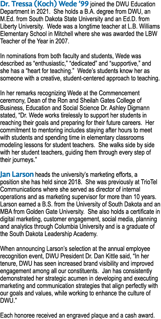 Dr. Tressa (Koch) Wede ’99 joined the DWU Education Department in 2021. She holds a B.A. degree from DWU, an M.Ed. fr...