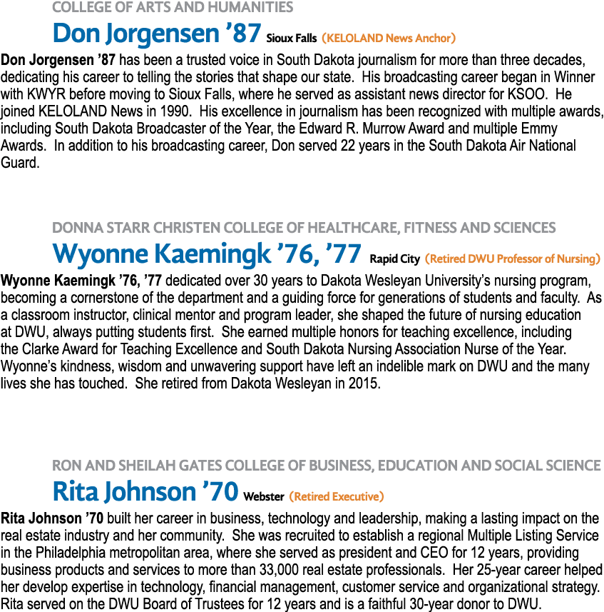  COLLEGE OF ARTS AND HUMANITIES Don Jorgensen ’87 Sioux Falls (KELOLAND News Anchor) Don Jorgensen ’87 has been a tru...