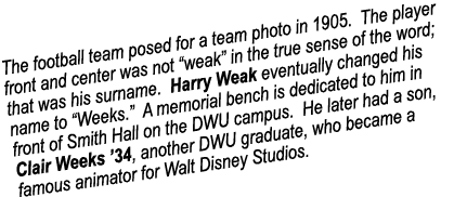 The football team posed for a team photo in 1905. The player front and center was not “weak” in the true sense of the...