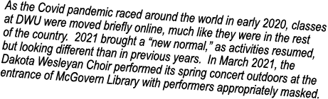 As the Covid pandemic raced around the world in early 2020, classes at DWU were moved briefly online, much like they ...