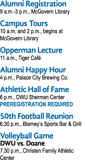 Alumni Registration 9 a.m. 3 p.m., McGovern Library Campus Tours 10 a.m. and 2 p.m., begins at McGovern Library Opper...