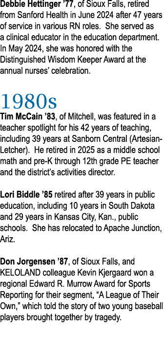 Debbie Hettinger ’77, of Sioux Falls, retired from Sanford Health in June 2024 after 47 years of service in various R...