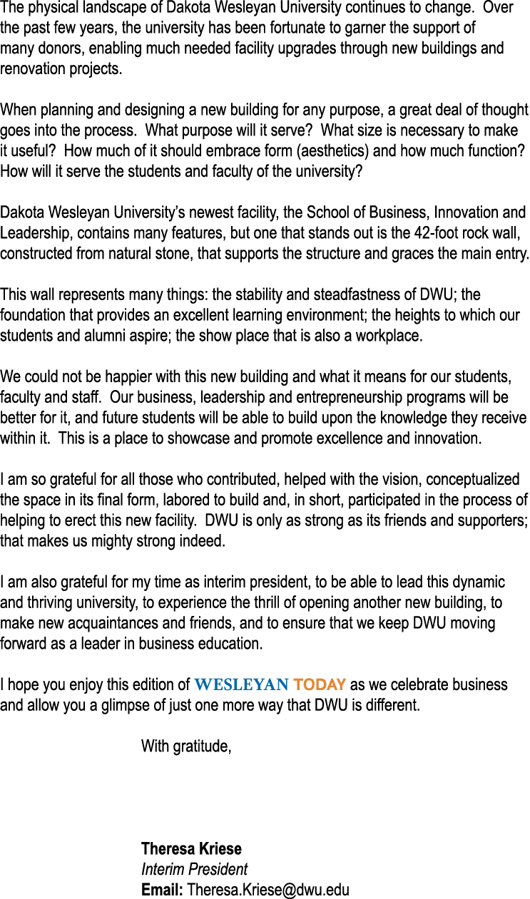 The physical landscape of Dakota Wesleyan University continues to change  Over the past few years, the university has   