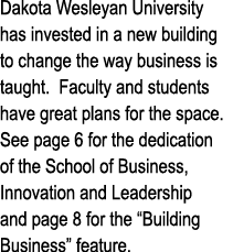 Dakota Wesleyan University has invested in a new building to change the way business is taught  Faculty and students    