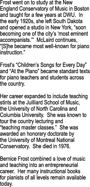 Frost went on to study at the New England Conservatory of Music in Boston and taught for a few years at DWU  In the e   