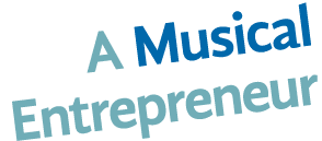 A Musical Entrepreneur