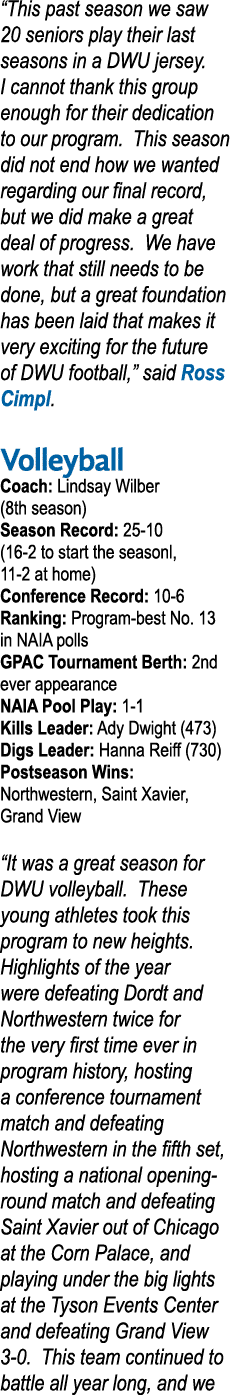  This past season we saw 20 seniors play their last seasons in a DWU jersey  I cannot thank this group enough for the   