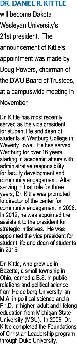 Dr  Daniel R  Kittle will become Dakota Wesleyan University s 21st president  The announcement of Kittle s appointmen   