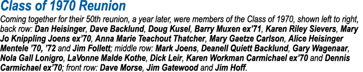 Class of 1970 Reunion Coming together for their 50th reunion, a year later, were members of the Class of 1970, shown    