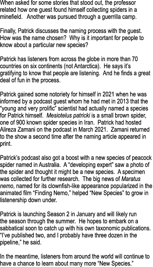 When asked for some stories that stood out, the professor related how one guest found himself collecting spiders in a   