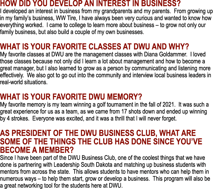How did you develop an interest in business  I developed an interest in business from my grandparents and my parents    