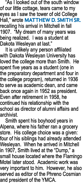  As I looked out of the south window of our little cottage, tears came to my eyes as I saw the tower of old College H   