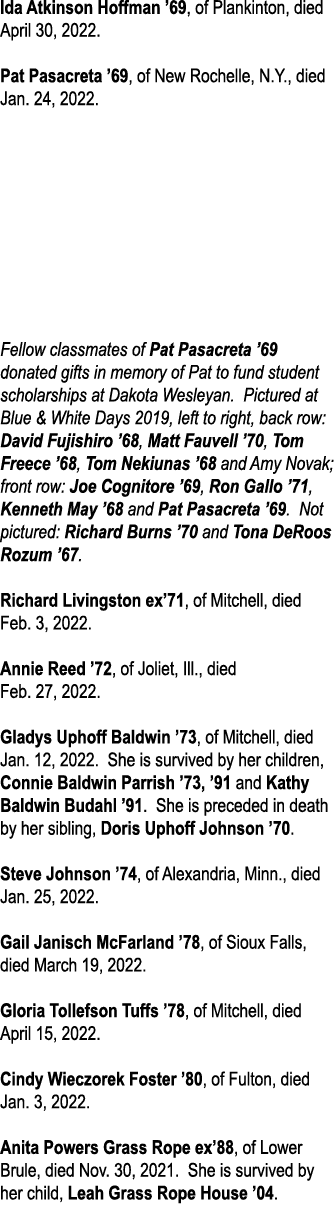 Ida Atkinson Hoffman  69, of Plankinton, died April 30, 2022  Pat Pasacreta  69, of New Rochelle, N Y , died Jan  24,   