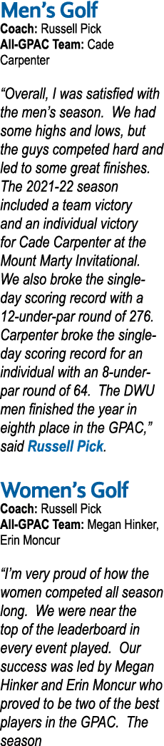 Men s Golf Coach: Russell Pick All-GPAC Team: Cade Carpenter  Overall, I was satisfied with the men s season  We had    
