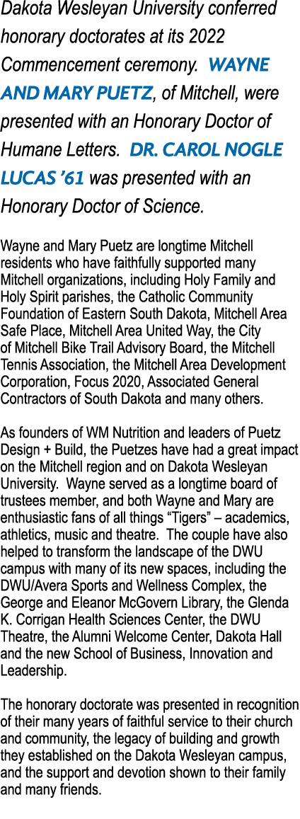 Dakota Wesleyan University conferred honorary doctorates at its 2022 Commencement ceremony  Wayne and Mary Puetz, of    