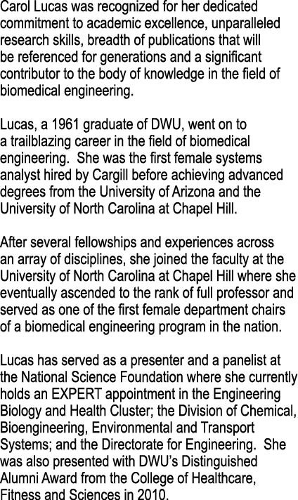 Carol Lucas was recognized for her dedicated commitment to academic excellence, unparalleled research skills, breadth   