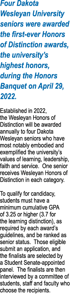 Four Dakota Wesleyan University seniors were awarded the first-ever Honors of Distinction awards, the university s hi   