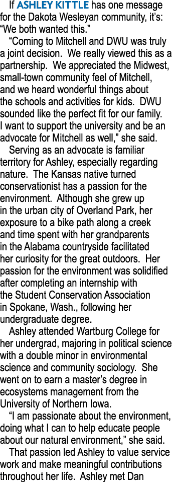 If ASHLEY KITTLE has one message for the Dakota Wesleyan community, it s:  We both wanted this    Coming to Mitchell    